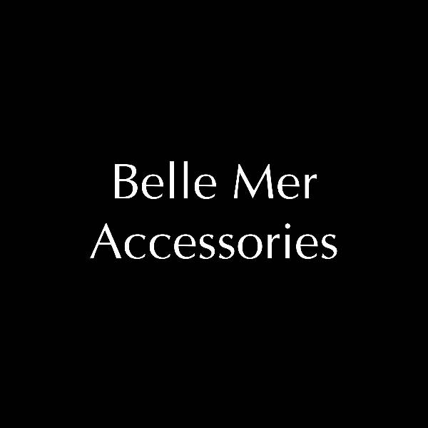 Belle Mer Accessories